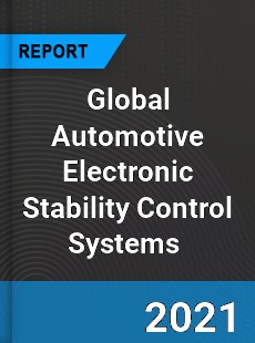 Global Automotive Electronic Stability Control Systems Market
