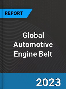 Global Automotive Engine Belt Market