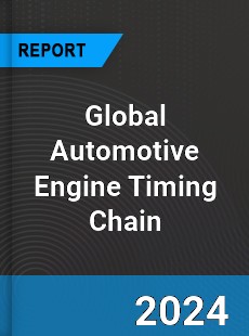 Global Automotive Engine Timing Chain Industry