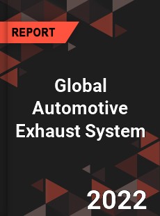 Global Automotive Exhaust System Market