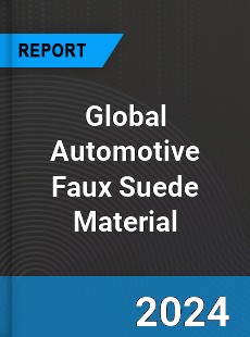 Global Automotive Faux Suede Material Industry