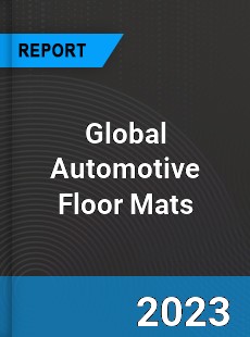 Global Automotive Floor Mats Market