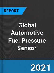 Global Automotive Fuel Pressure Sensor Market
