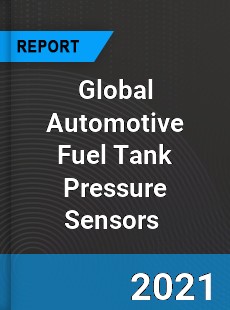 Global Automotive Fuel Tank Pressure Sensors Market