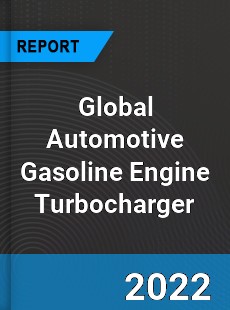 Global Automotive Gasoline Engine Turbocharger Market