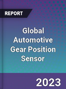Global Automotive Gear Position Sensor Market