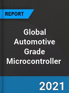 Global Automotive Grade Microcontroller Market
