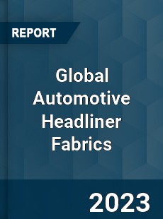 Global Automotive Headliner Fabrics Industry