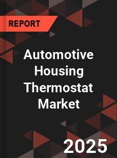 Automotive Housing Thermostat Market
