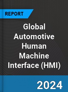 Global Automotive Human Machine Interface Market