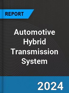 Global Automotive Hybrid Transmission System Outlook