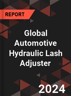 Global Automotive Hydraulic Lash Adjuster Market