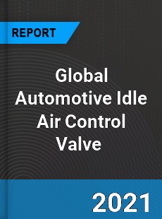 Global Automotive Idle Air Control Valve Market