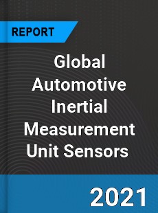 Global Automotive Inertial Measurement Unit Sensors Market