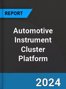 Global Automotive Instrument Cluster Platform Outlook