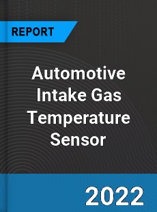 Global Automotive Intake Gas Temperature Sensor Market