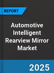 Global Automotive Intelligent Rearview Mirror Industry