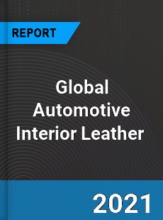 Global Automotive Interior Leather Market