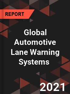 Global Automotive Lane Warning Systems Market