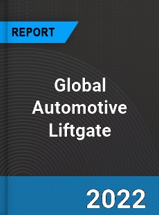 Global Automotive Liftgate Market