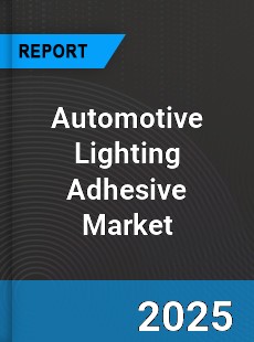 Global Automotive Lighting Adhesive Market