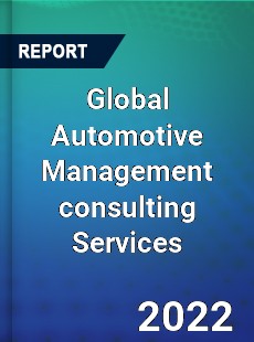 Global Automotive Management consulting Services Market