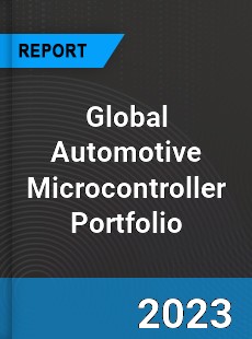 Global Automotive Microcontroller Portfolio Industry