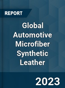 Global Automotive Microfiber Synthetic Leather Industry