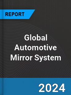 Global Automotive Mirror System Outlook