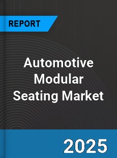 Global Automotive Modular Seating Market