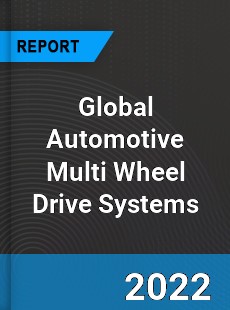 Global Automotive Multi Wheel Drive Systems Market