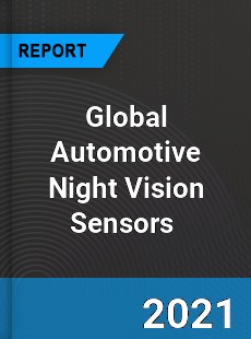 Global Automotive Night Vision Sensors Market
