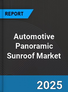 Global Automotive Panoramic Sunroof Market