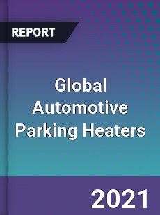 Global Automotive Parking Heaters Market