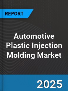 Global Automotive Plastic Injection Molding Market