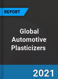 Global Automotive Plasticizers Market