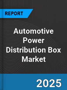 Global Automotive Power Distribution Box Market