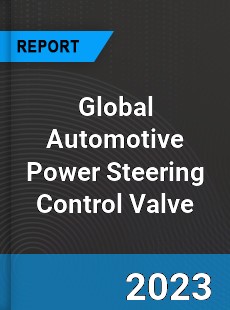 Global Automotive Power Steering Control Valve Industry