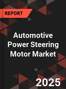 Automotive Power Steering Motor Market