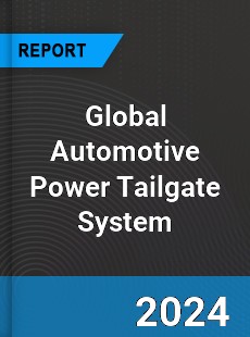 Global Automotive Power Tailgate System Outlook