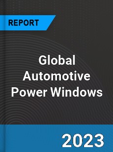 Global Automotive Power Windows Market