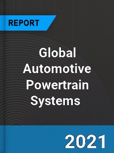 Global Automotive Powertrain Systems Market