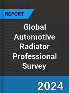 Global Automotive Radiator Professional Survey Report