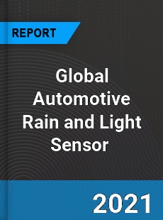 Global Automotive Rain and Light Sensor Market