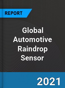 Global Automotive Raindrop Sensor Industry