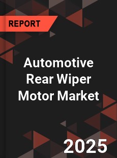 Global Automotive Rear Wiper Motor Market