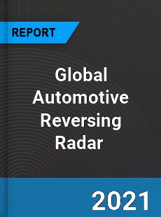 Global Automotive Reversing Radar Market