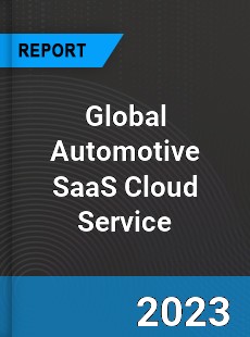 Global Automotive SaaS Cloud Service Industry