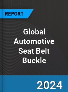 Global Automotive Seat Belt Buckle Market