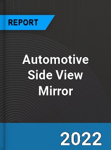 Global Automotive Side View Mirror Market